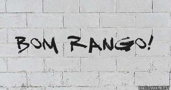 Bom rango!