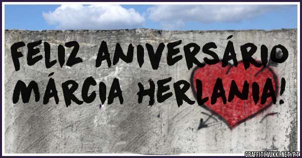 Feliz aniversário
Márcia herlania!