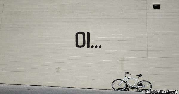 Oi...