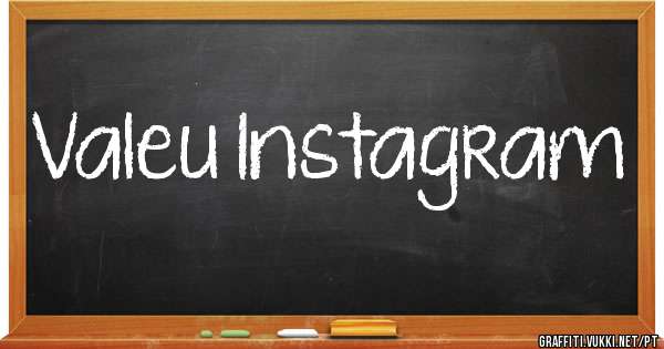 Valeu Instagram 