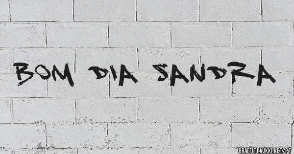 Bom dia Sandra 