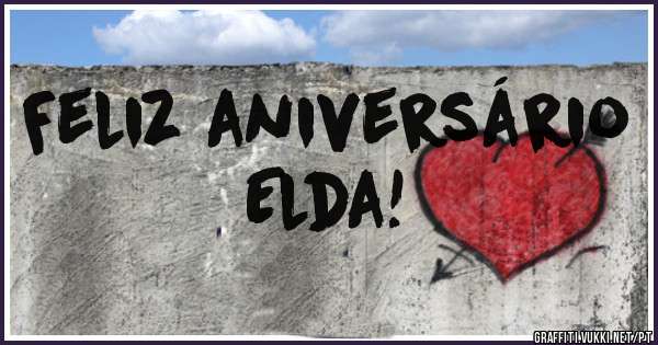 Feliz aniversário
Elda!