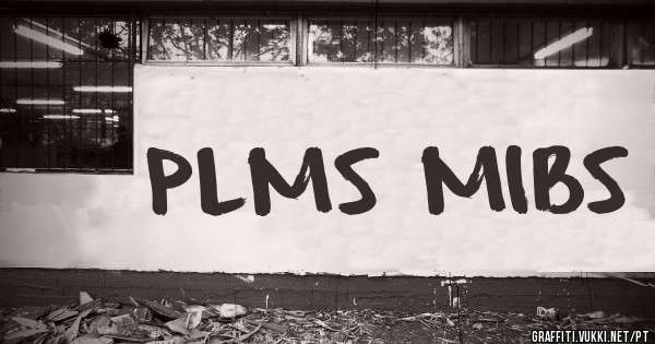 PLMS MIBS 