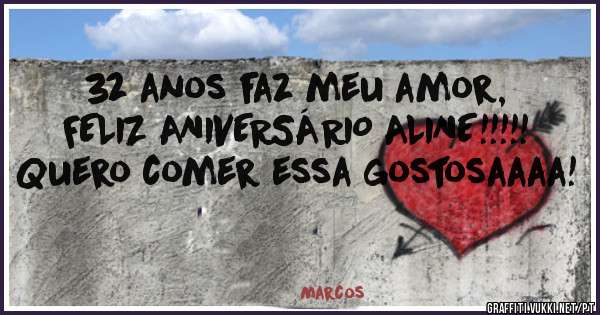 32 anos faz meu amor, FELIZ ANIVERSÁRIO ALINE!!!!!
Quero comer essa gostosaaaa!