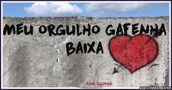 Meu orgulho gafenha baixa