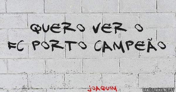 Quero ver o FC Porto campeão