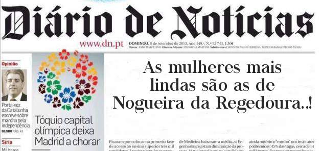 As mulheres mais lindas são as de Nogueira da Regedoura..! 