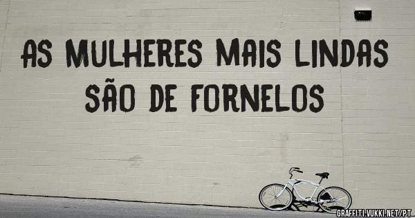 As Mulheres mais lindas são de Fornelos 