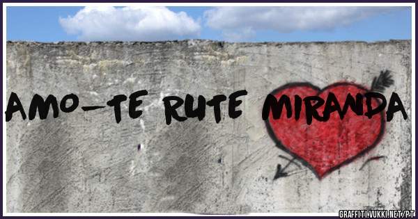 AMO-TE RUTE MIRANDA