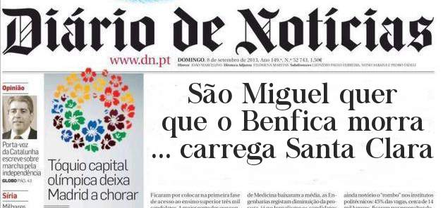 São Miguel quer que o Benfica morra ... carrega Santa Clara