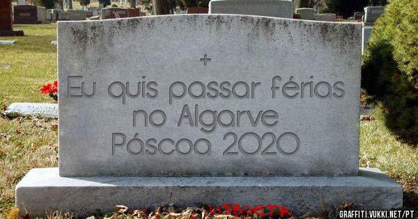 +
Eu quis passar férias no Algarve
Páscoa 2020