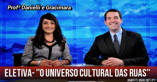 Eletiva- ''O Universo Cultural das ruas''