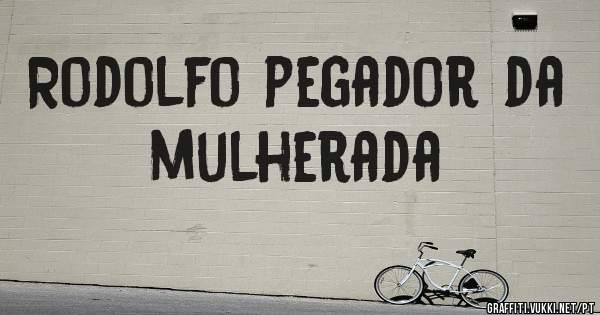 Rodolfo pegador da mulherada
