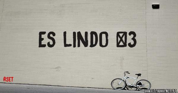 Es lindo <3