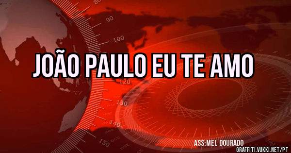 João Paulo eu te amo 
