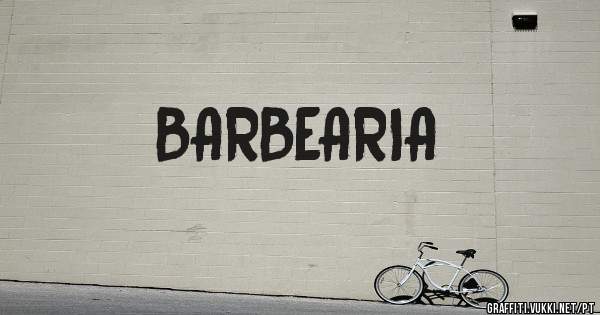 BARBEARIA