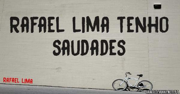Rafael lima tenho saudades