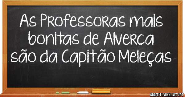 As Professoras mais bonitas de Alverca são da Capitão Meleças