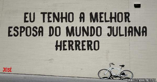Eu Tenho a Melhor Esposa do Mundo Juliana Herrero