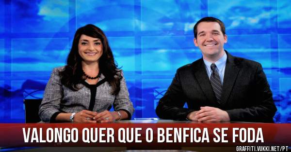 Valongo quer que o Benfica se foda