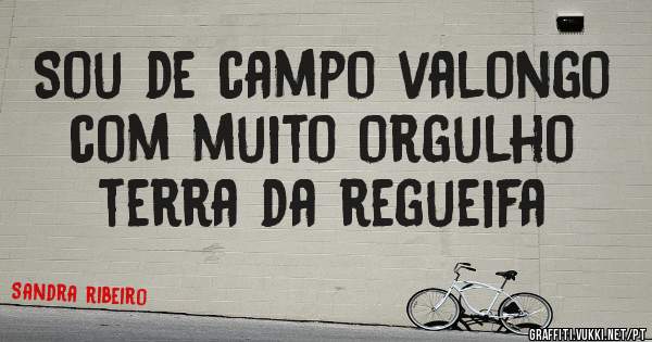Sou de campo valongo com muito orgulho terra da regueifa
