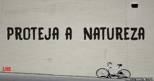 Proteja a  natureza