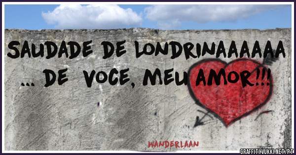 Saudade de Londrinaaaaaa
... de  voce, meu amor!!!