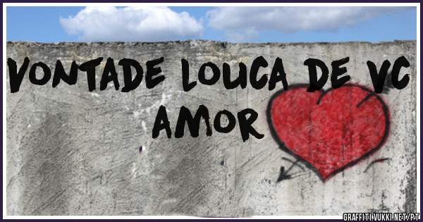 Vontade louca de vc amor