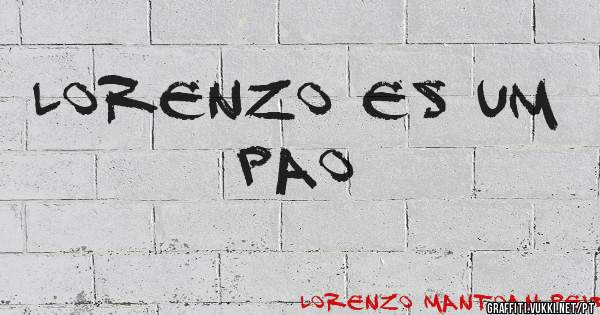 lorenzo es um pao
