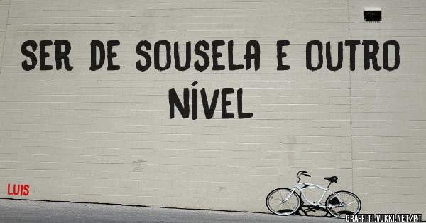 Ser de sousela e outro nível