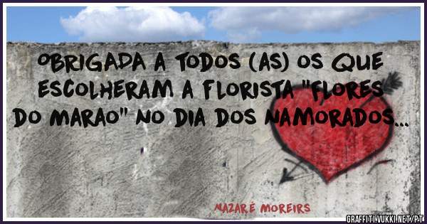 OBRIGADA a todos (as) os que escolheram a florista ''Flores do Marao'' no dia dos namorados...