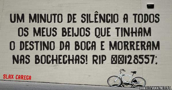 Um minuto de silêncio a todos os meus beijos que tinham o destino da boca e morreram nas bochechas! RIP 😭