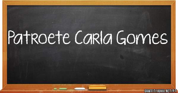 Patroete Carla Gomes