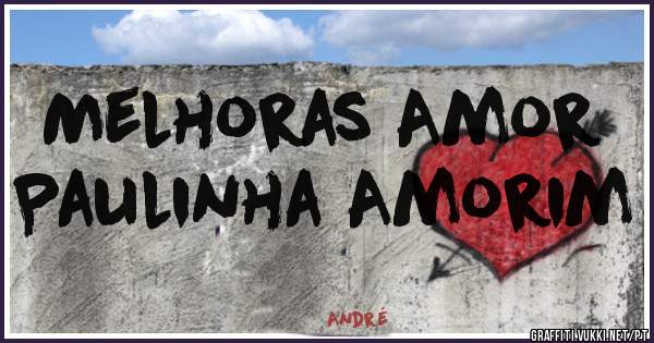 Melhoras Amor
Paulinha Amorim 
