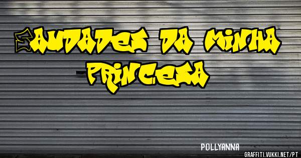 Saudades da minha princesa