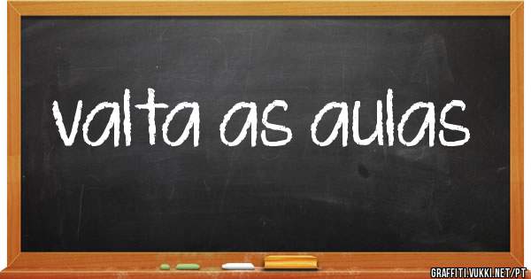 valta as aulas
