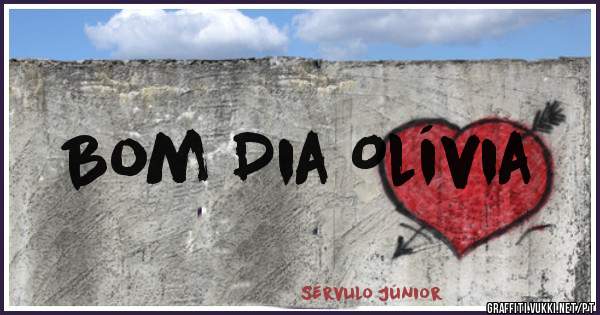 Bom Dia Olívia 