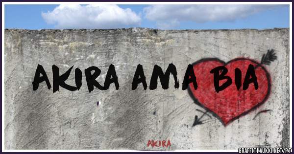 Akira ama Bia