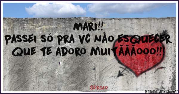 Mari!!
Passei só pra vc não esquecer que te adoro muitãããooo!!!