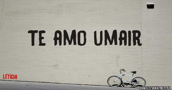 Te amo umair 