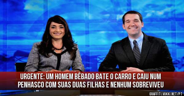Urgente: Um homem bêbado bate o carro e caiu num penhasco com suas duas filhas e nenhum sobreviveu

 