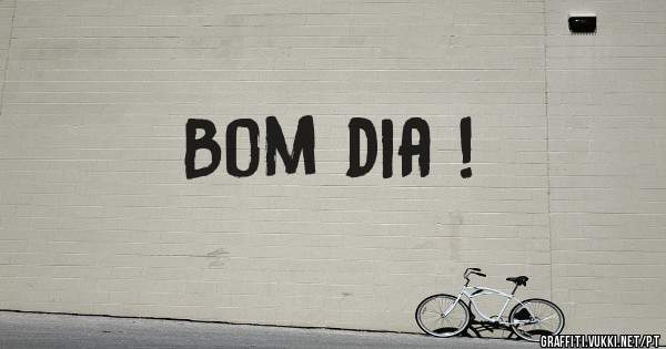 Bom dia ! 
