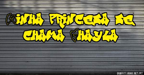 Minha princesa se chama Thayla 
