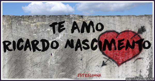 Te Amo
Ricardo Nascimento
