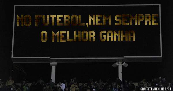 no futebol,nem sempre o melhor ganha