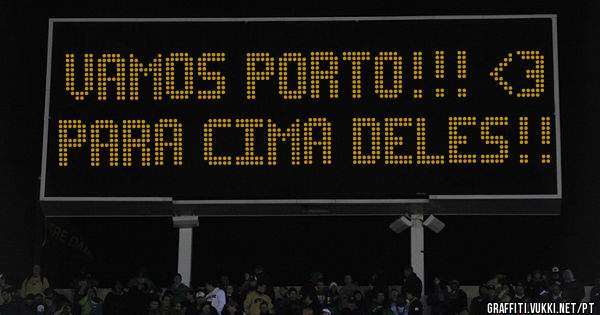 VAMOS PORTO!!! <3
PARA CIMA DELES!!