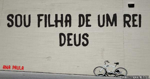 Sou filha de um Rei Deus 