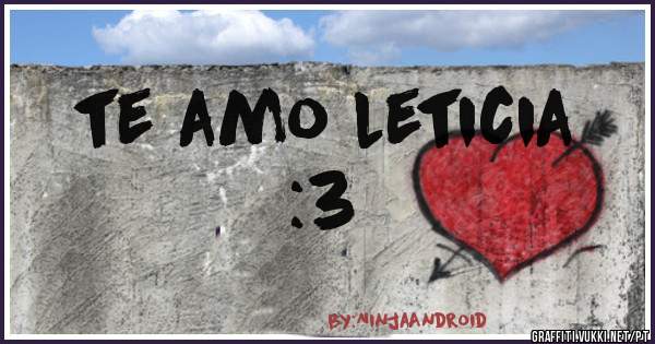 te amo leticia
            :3 