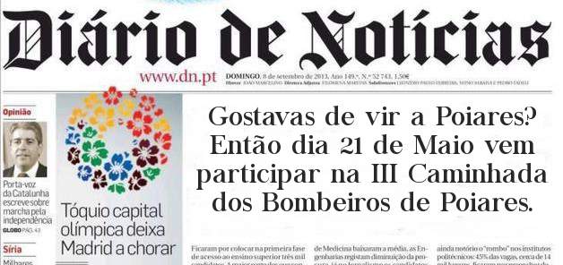 Gostavas de vir a Poiares?
Então dia 21 de Maio vem participar na III Caminhada dos Bombeiros de Poiares.
