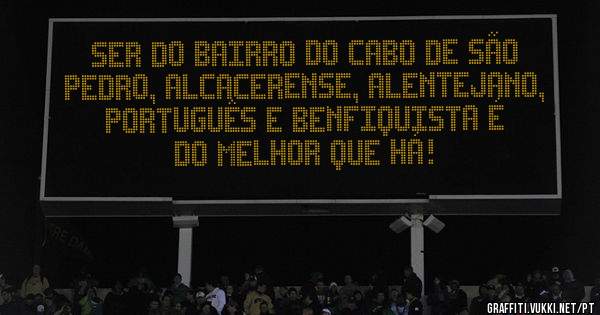 Ser do bairro do Cabo de São Pedro, Alcacerense, Alentejano, português e BENFIQUISTA é do melhor que há! 